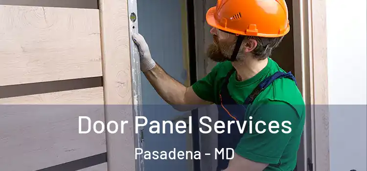  Door Panel Services Pasadena - MD