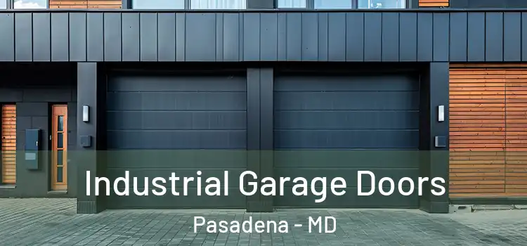  Industrial Garage Doors Pasadena - MD