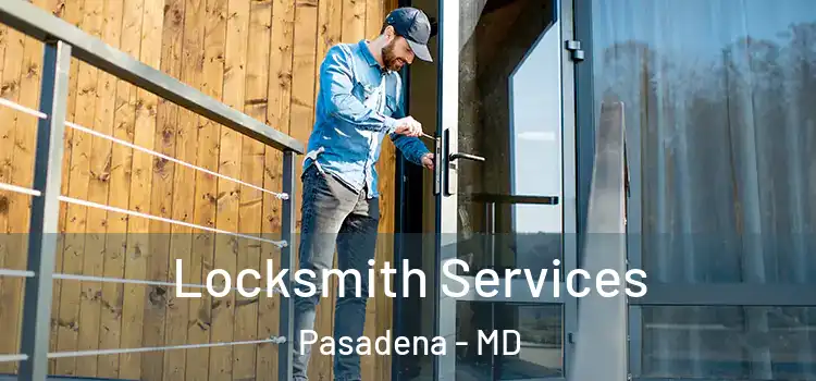 Locksmith Services Pasadena - MD