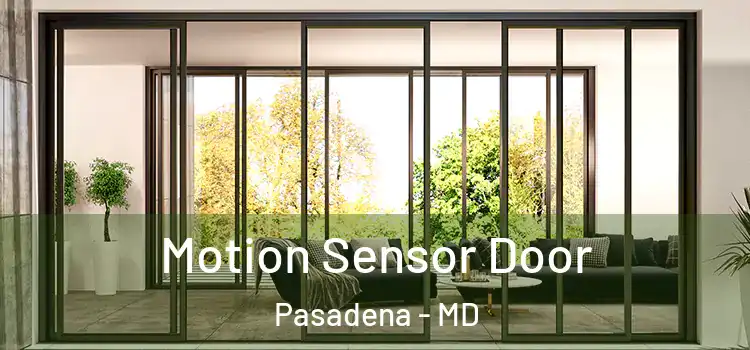  Motion Sensor Door Pasadena - MD