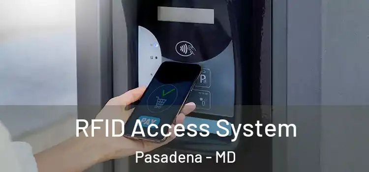  RFID Access System Pasadena - MD